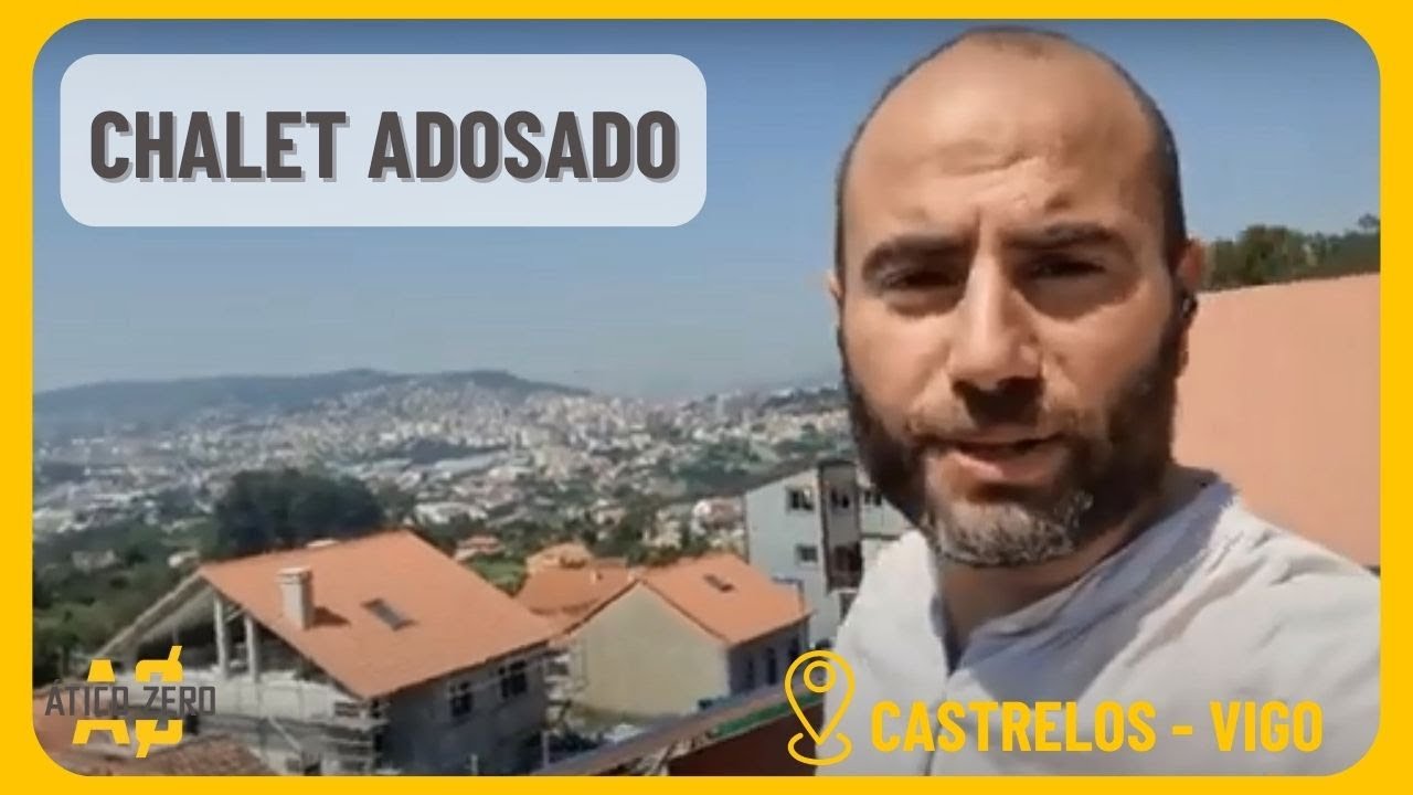 CHALET ADOSADO EN VENTA EN CASTRELOS (Vigo - Pontevedra) // ÁTICO ZERO INMOBILIARIA