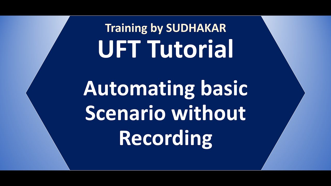UFT Tutorial 07: Automating Basic Scenario | Training By Sudhakar