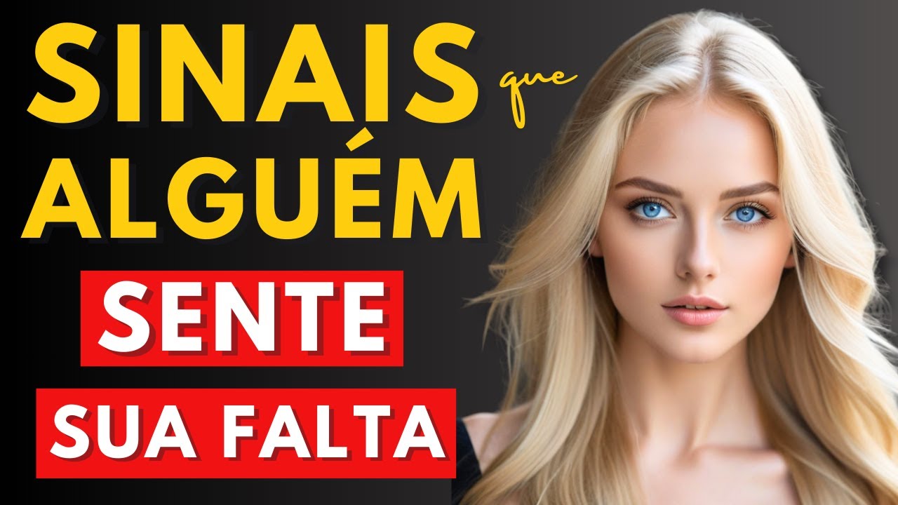 5 SINAIS QUE UMA PESSOA SENTE SUA FALTA
