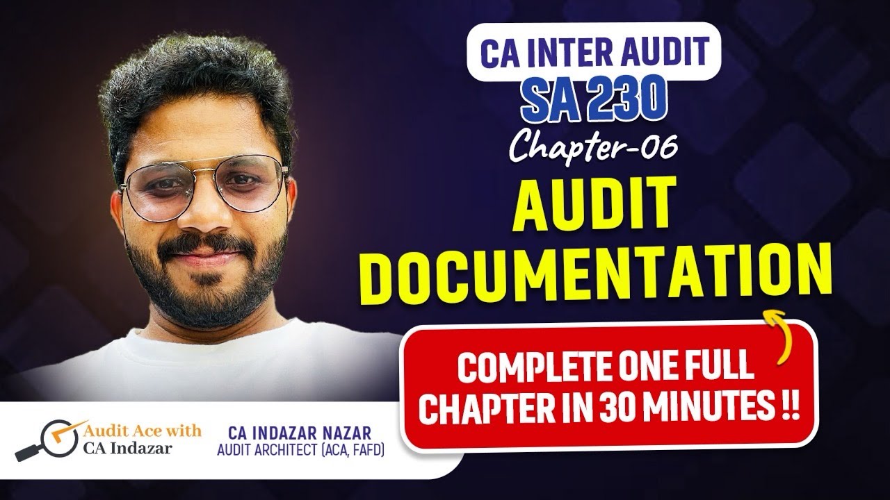 CHAPTER 6 SA 230 COVERING IN 30 MINUTES - CA INDAZAR NAZAR - CA INTER /ACCA /CMA AUDIT- 9633077250