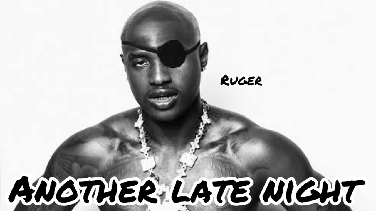 Ruger  - Another late night ( Lyrics Video)