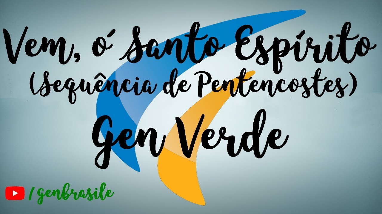 Vem, ó Santo Espírito (Sequência de Pentecostes) - Gen Verde