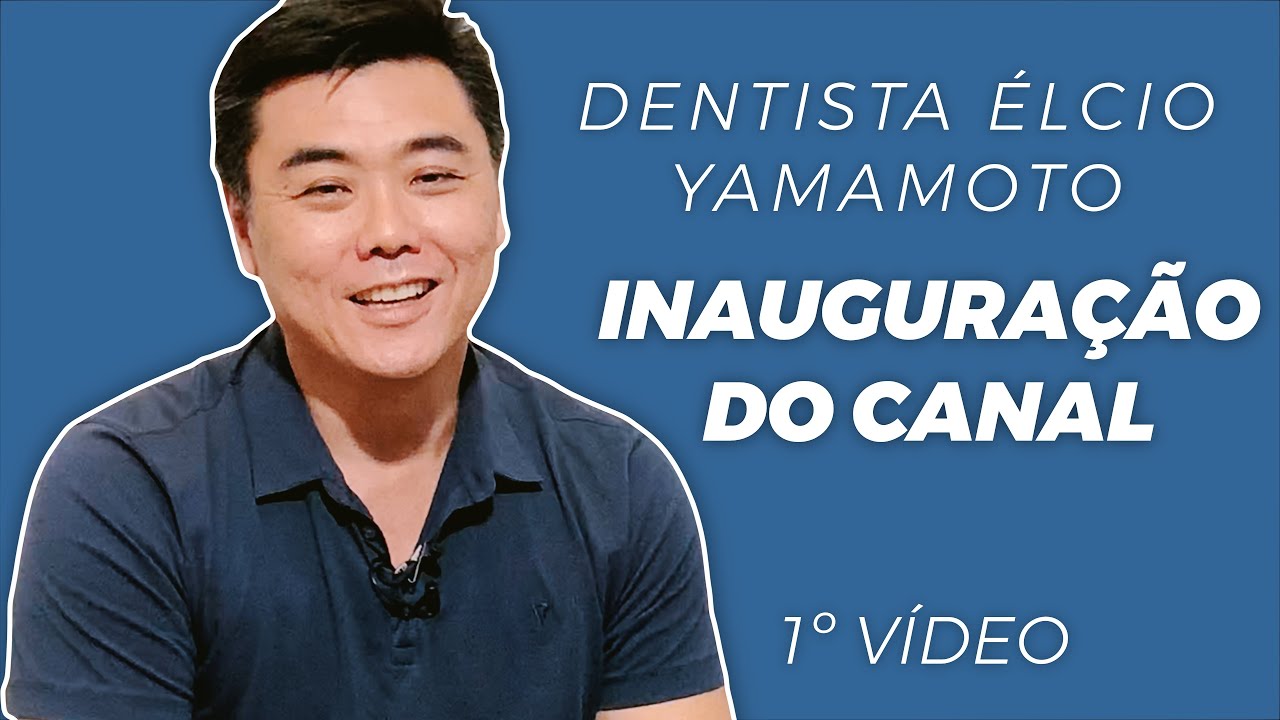 DENTISTA ÉLCIO YAMAMOTO, MESTRE PELA USP,  INAUGURA SEU CANAL NO YOUTUBE.