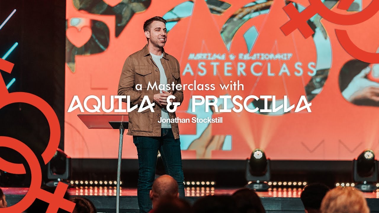 A Masterclass With Aquila & Priscilla | Marriage Masterclass | Jonathan Stockstill