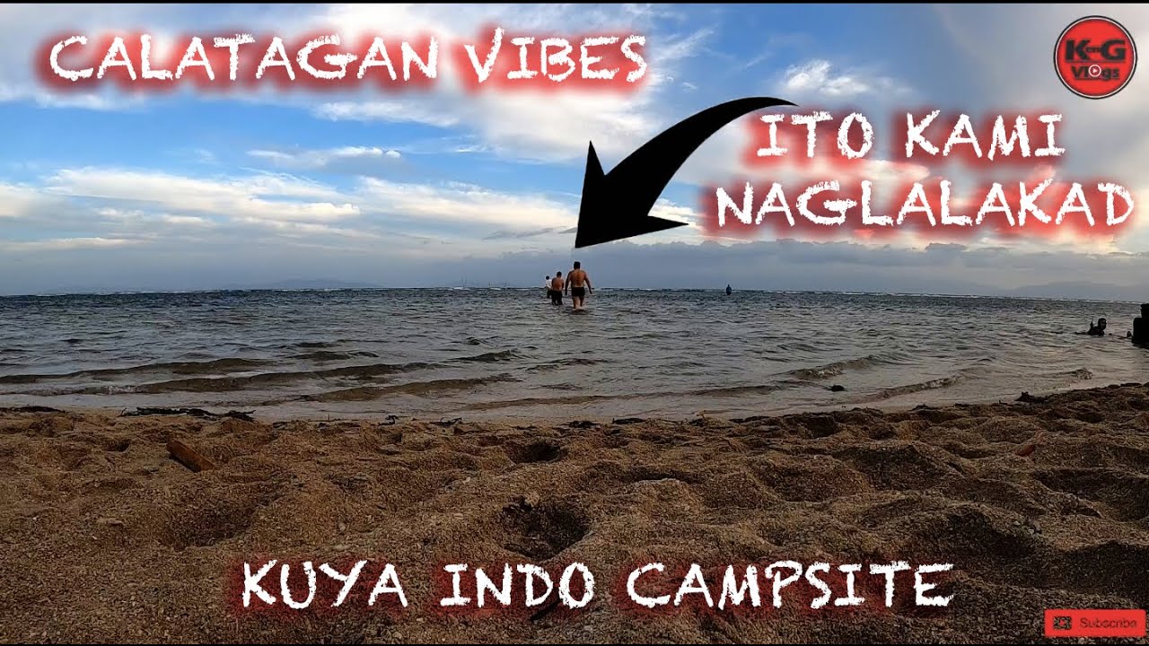 CALATAGAN BEACH | KUYA INDO CAMP SITE | SOBRANG REOMMENDED ITO | KEN G MOTOVLOGS