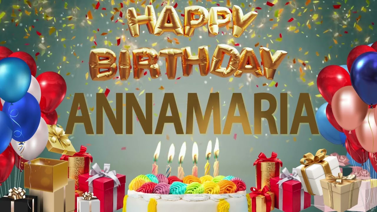 Annamaria - Happy Birthday Annamaria