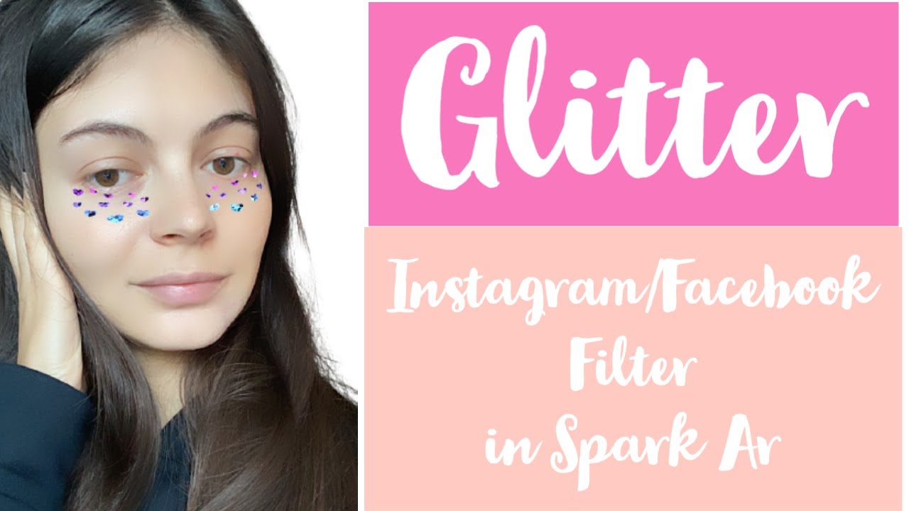 Glitter for Instagram/Facebook Filter in Spark AR