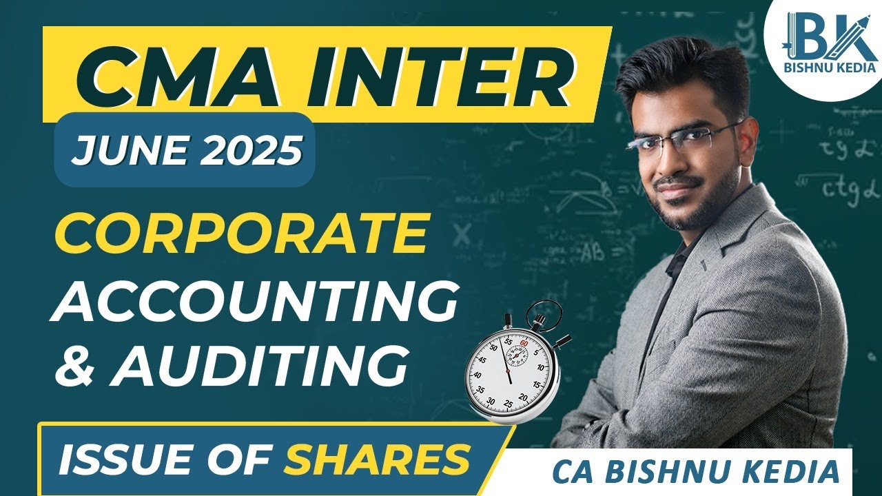 CMA Inter June 2025 | Corporate Accounting & Auditing | Issue of Shares | Revision |Bishnu Kedia