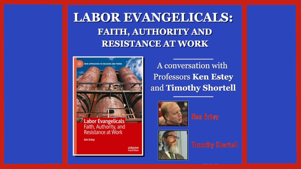 Labor Evangelicals: Faith, Authority and Resistance at Work