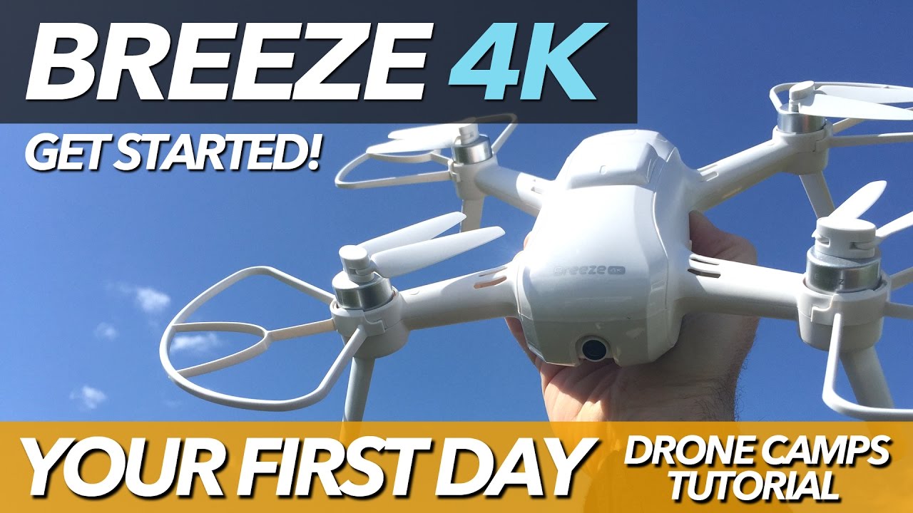 BREEZE 4K - YOUR FIRST DAY - DRONE CAMPS TUTORIAL
