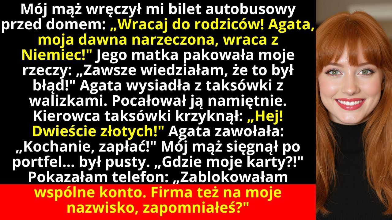 Mój mąż wręczył mi bilet autobusowy przed domem: „Wracaj do rodziców! Agata, moja dawna...