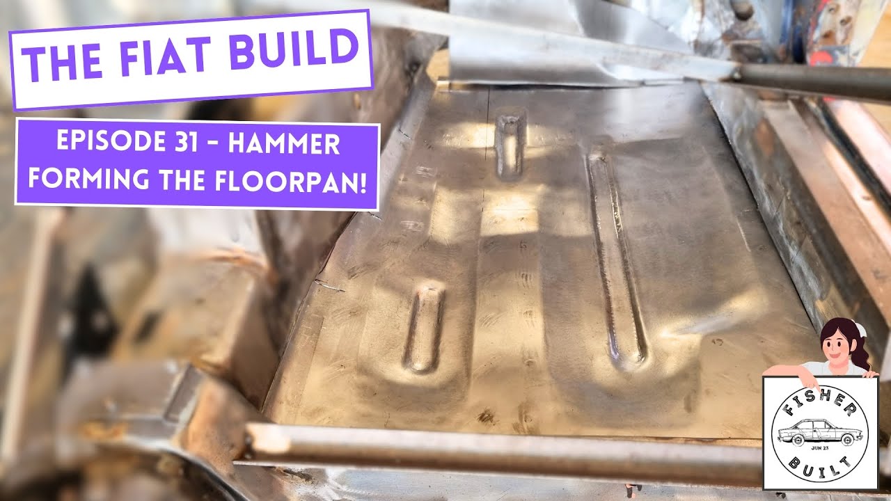 The Fiat 124 Build : Episode 31- Hammer Forming The Floorpan