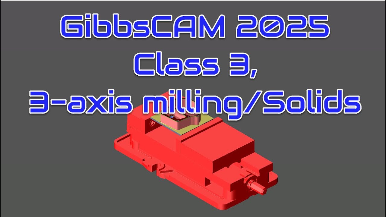 GibbsCAM 2025, 3 axis solids milling