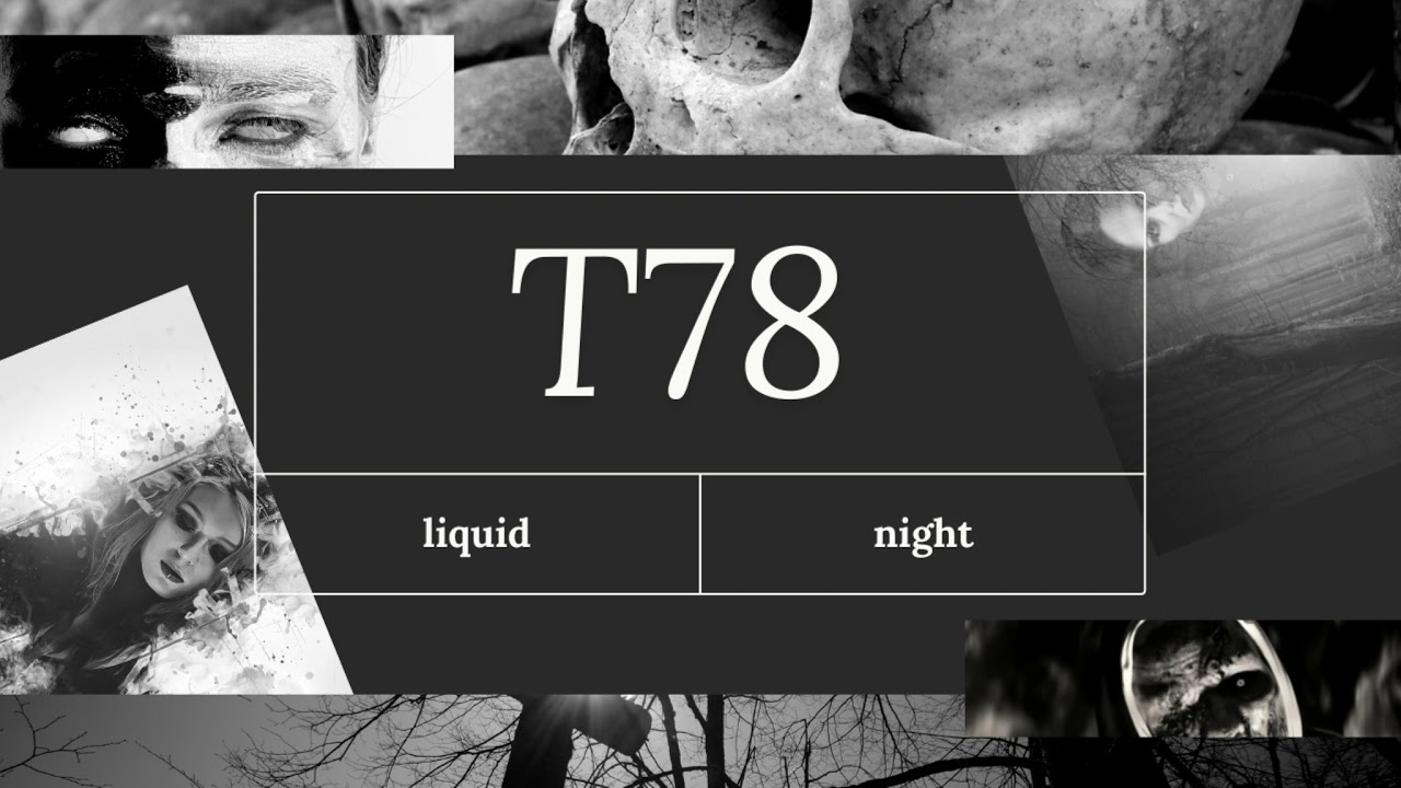 T78 - Liquid Night