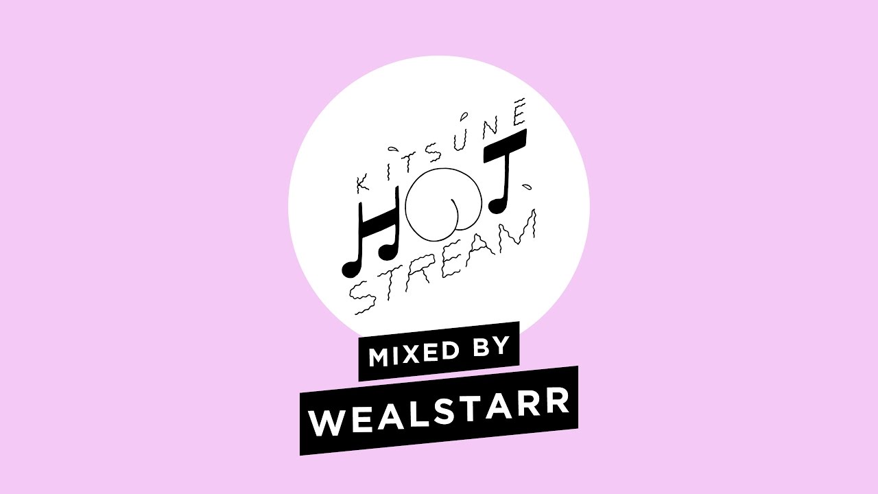Wealstarr - Kitsun&eacute; Hot Stream Mixed by Wealstarr