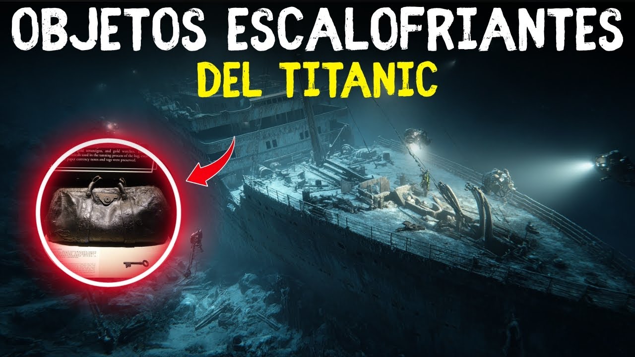 No Creer&aacute;s los 11 Objetos Extra&iacute;dos del Titanic que la Ciencia no Puede Explicar