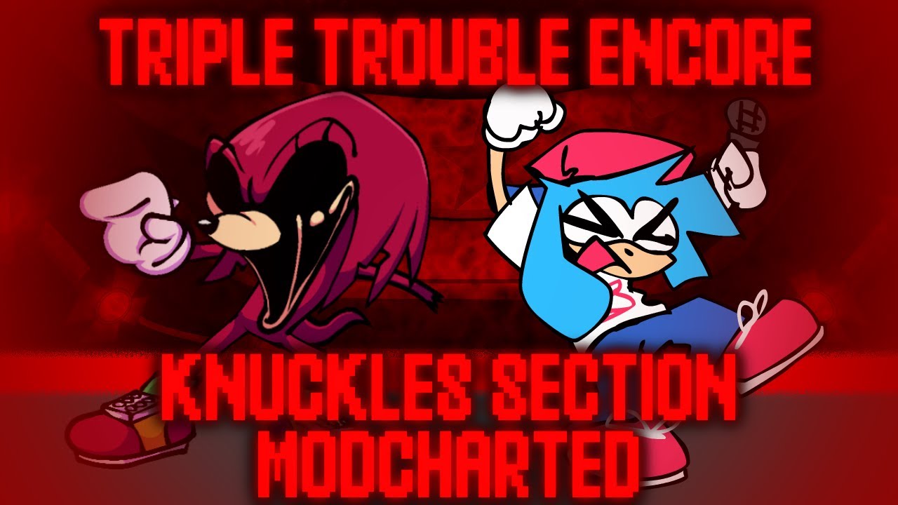 TRIPLE TROUBLE ENCORE KNUCKLES SECTION MODCHARTED - VS SONIC.EXE - FRIDAY NIGHT FUNKIN'