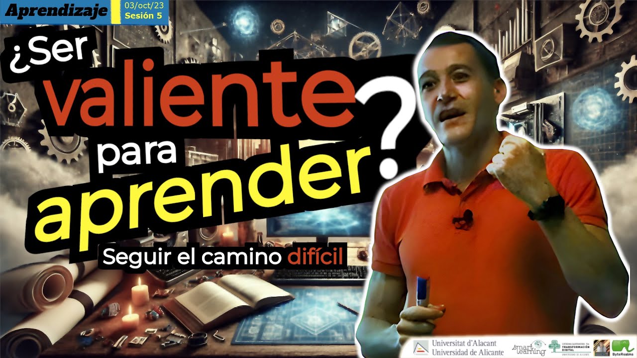 ¿Hay que ser valiente para aprender? El camino difícil: autoengaño, resiliencia, actitud y acción