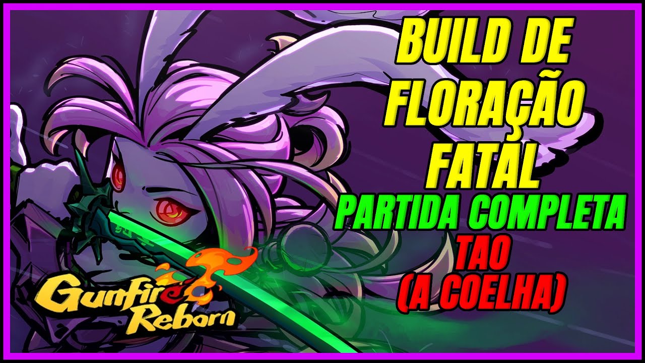 Tao (Coelha): Build Floração Fatal | Jogo Completo R10 Solo – Gunfire Reborn PT-BR