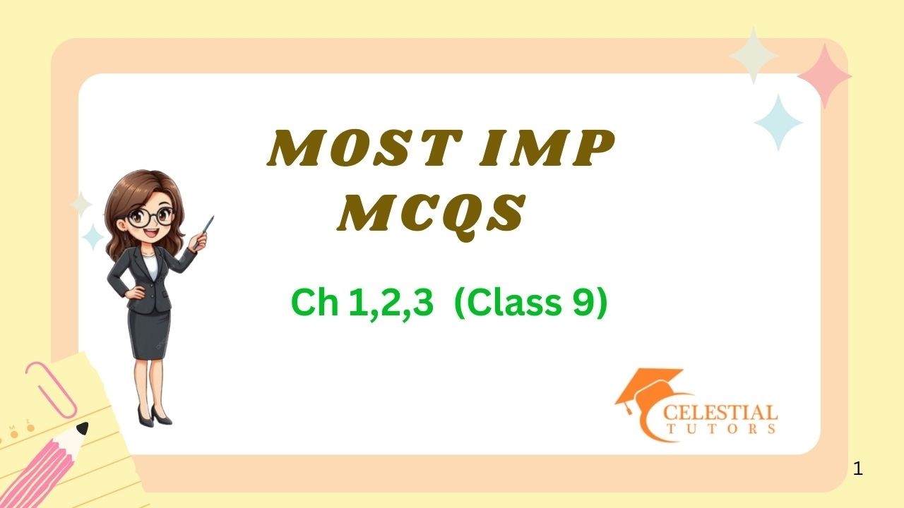 Most Imp MCQs || Ch 1,2,3 || Class 9