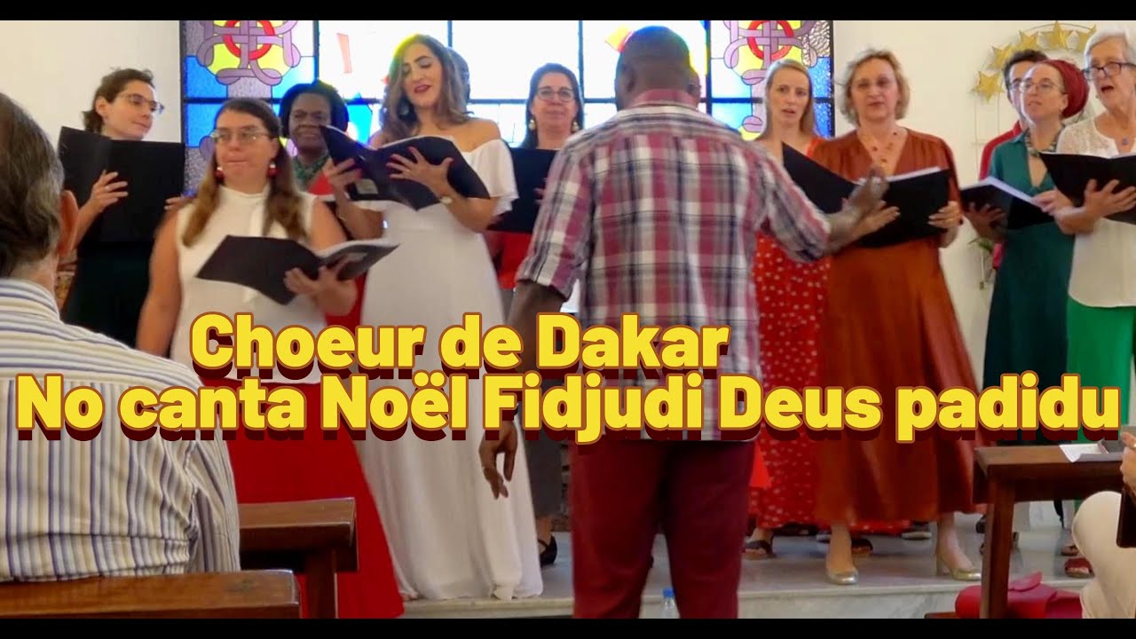 No canta No&euml;l Fidjudi Deus padidu CHOEUR DE DAKAR