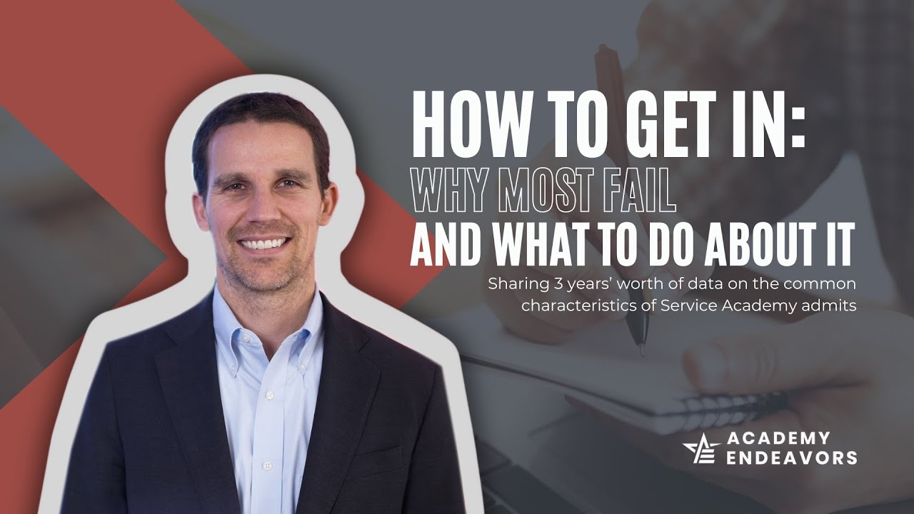 How To Get Into A Service Academy: Why Most Fail And What To Do About It
