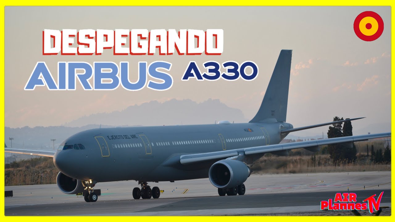 Ejercito Del Aire AirBus A330 Despegando De Barcelona El Prat | AirPlannesTv