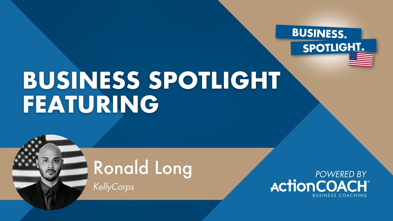 Business Spotlight Interview with Ronald Long from KellyCorps - Presented by Megan Buckley