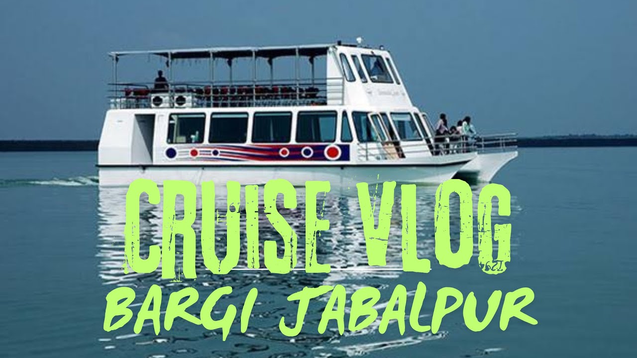 Bargi dam Jabalpur Cruise Vlog. 