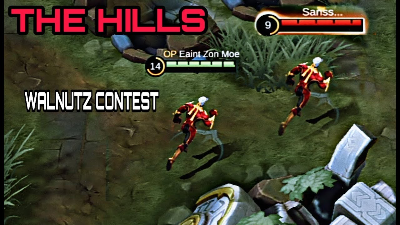 The Hills (Chou Montage) Walnutz Contest!!!!!!! #MLBB