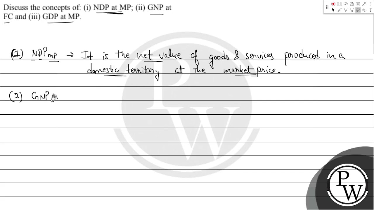 Discuss the concepts of: (i) NDP at MP; (ii) GNP at FC and (iii) GDP at MP....