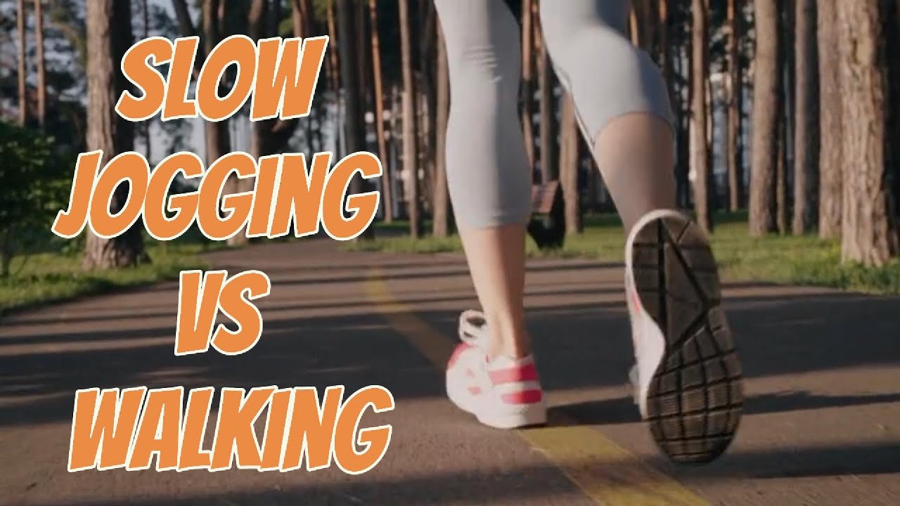 Slow Jogging vs Walking: Which is Better ?