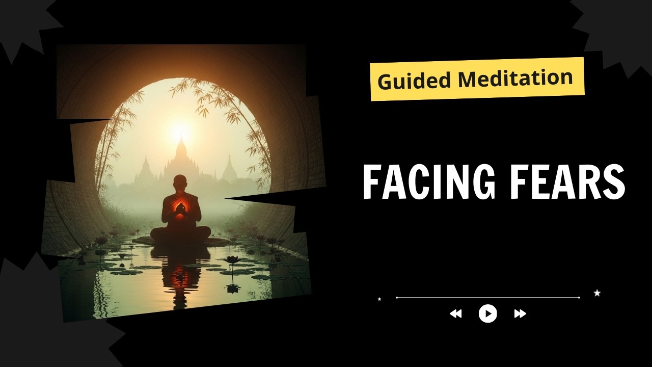 Facing Fears (Duided Meditation)