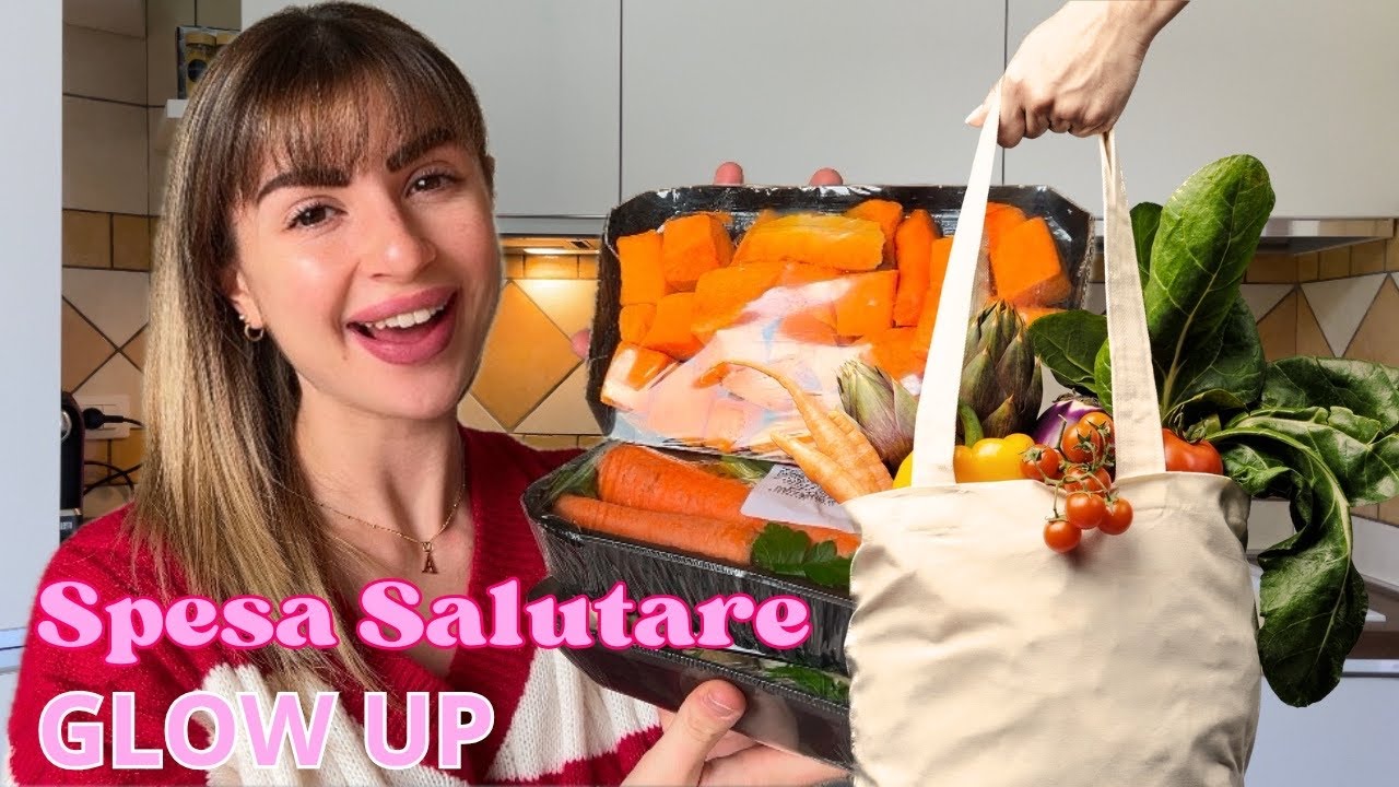 Spesa salutare per il mio Glow Up: mangiare sano per un Glow Up completo