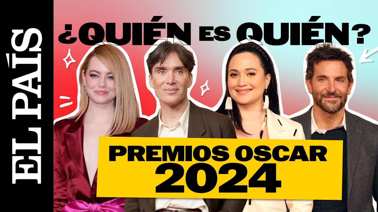 Qui&eacute;n es qui&eacute;n en los premios Oscar 2024