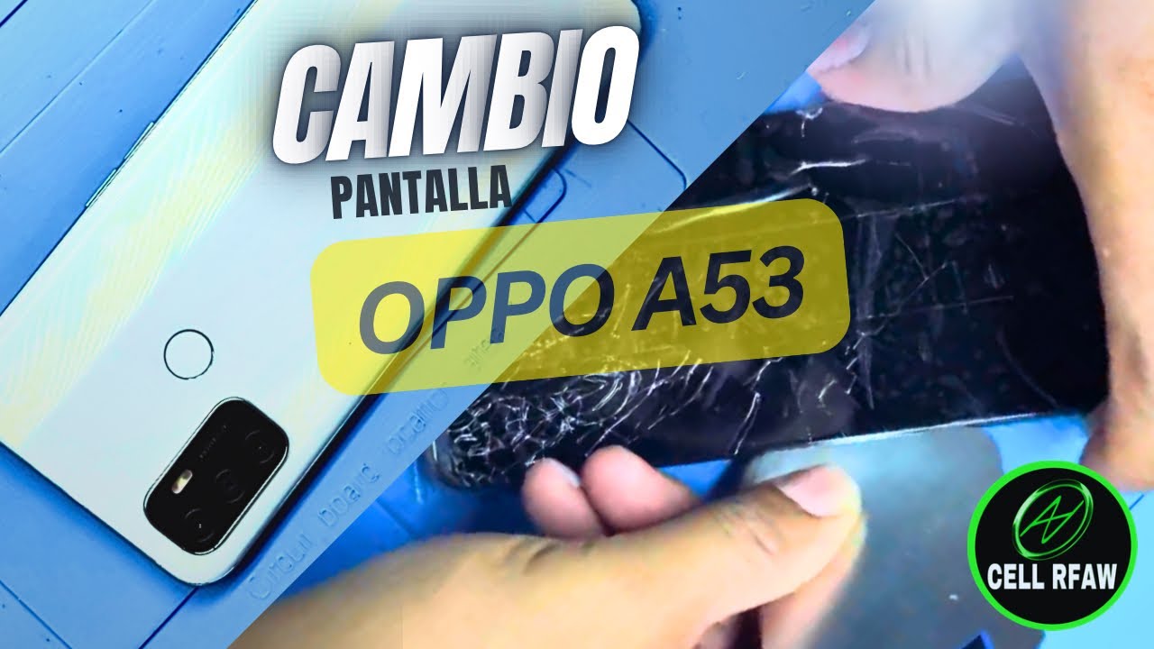 Cambio de pantalla OPPO A53