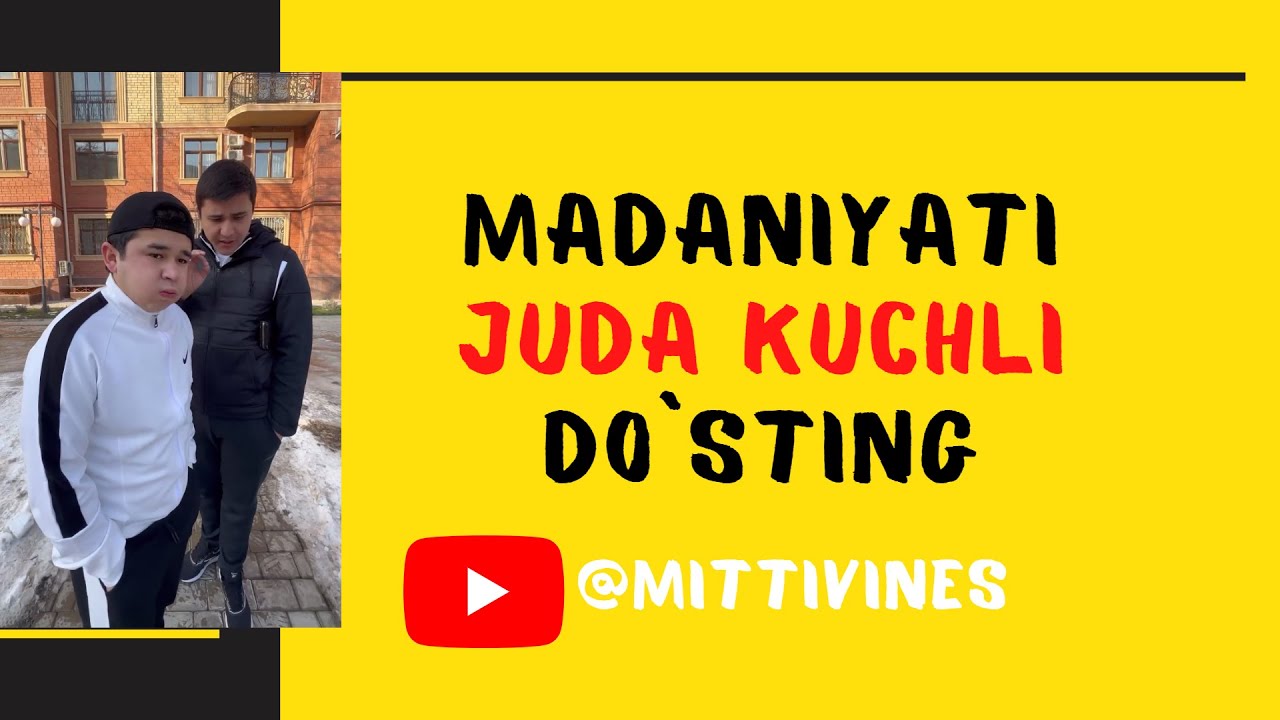 Mittivine | Madaniyati juda kuchli DO`STING 😅