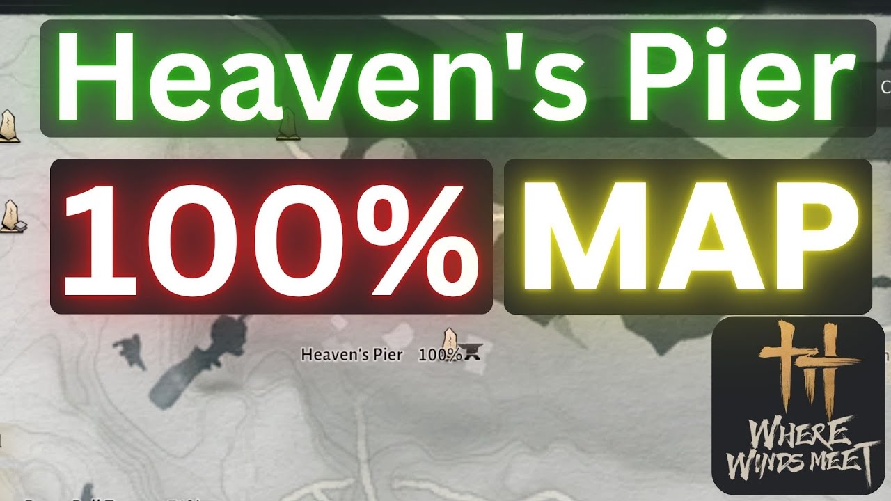 Heaven's Pier 100% Map - Where Winds Meet