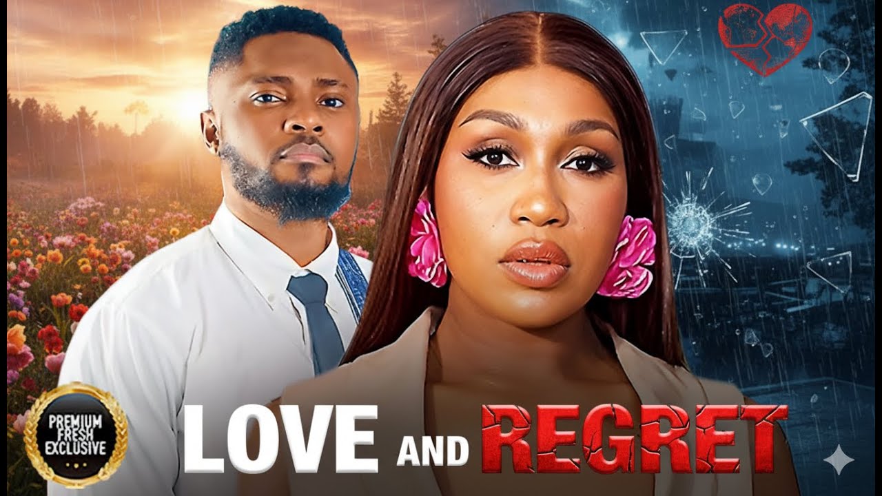 LOVE AND REGRET (MAURICE SAM EBUBE NWAGBO) - nigerian movies 2025 latest full