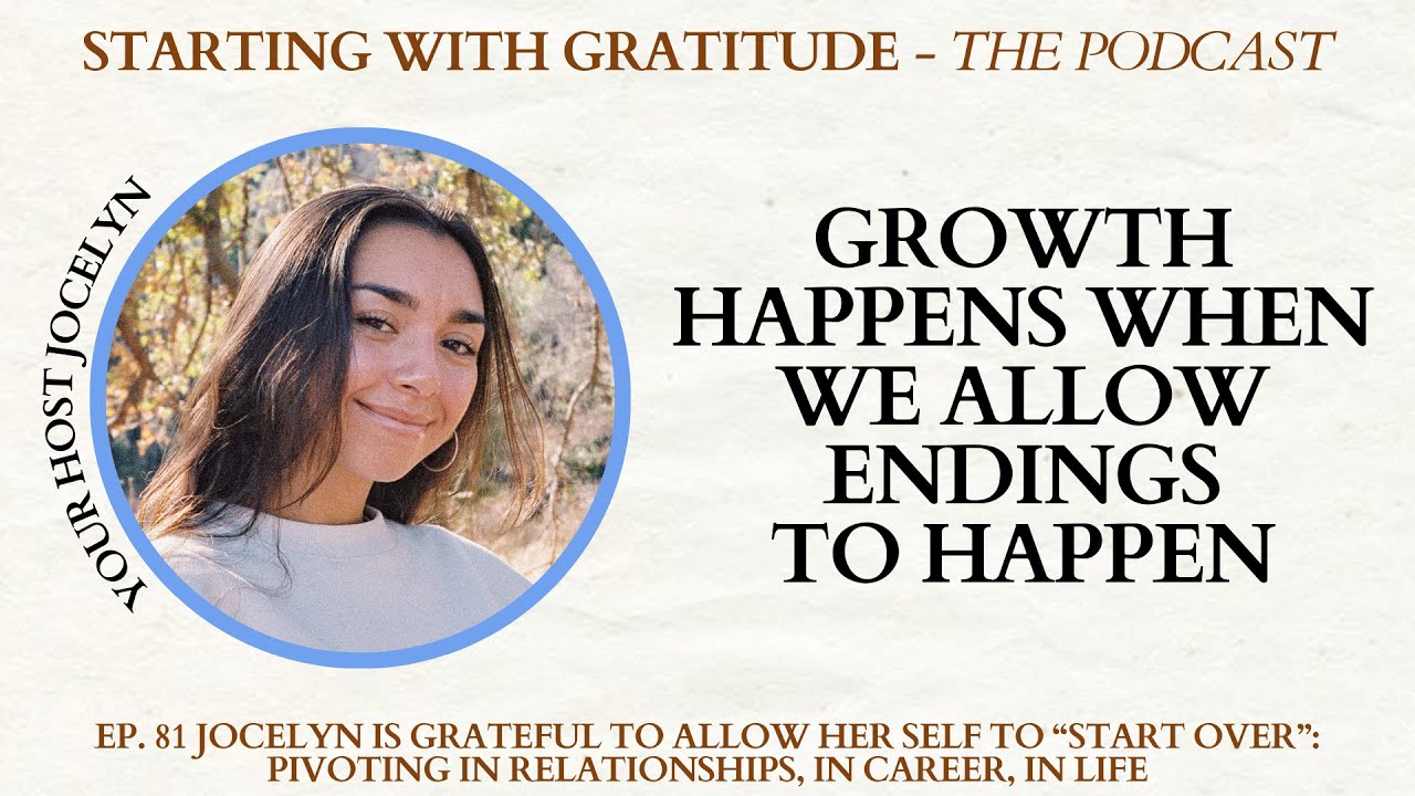 Starting Over In Life, Pivoting Careers, Ending Relationships & Completing Cycles 🌻 with Jocelyn