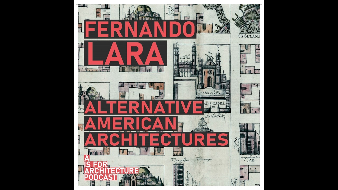 Fernando Lara: Alternative American architectures.