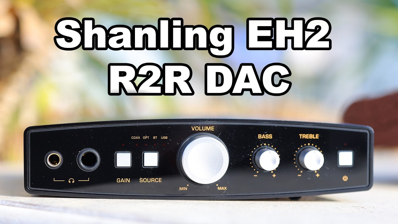 Shanling EH2 R2R Hi-Fi ЦАП, усилитель для наушников и предусилитель — обзор Audiophile-Heaven