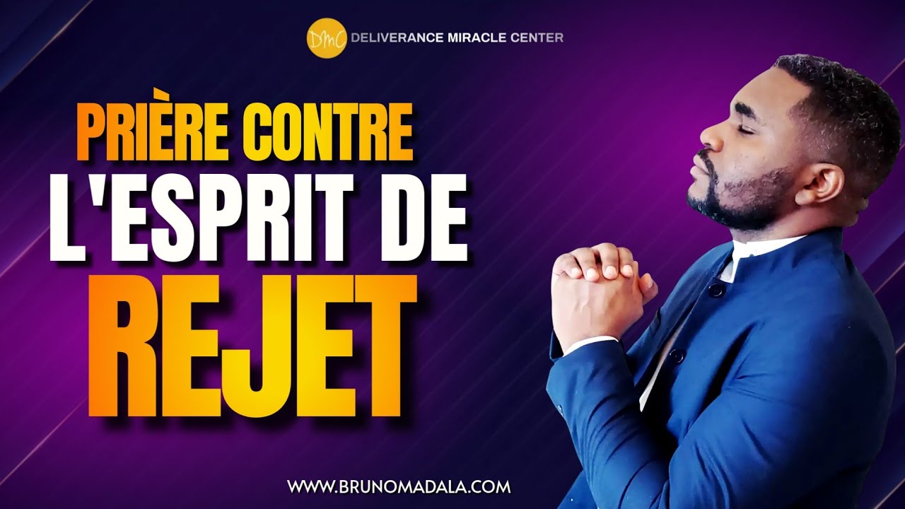 PRIÈRE CONTRE L'ESPRIT DU REJET