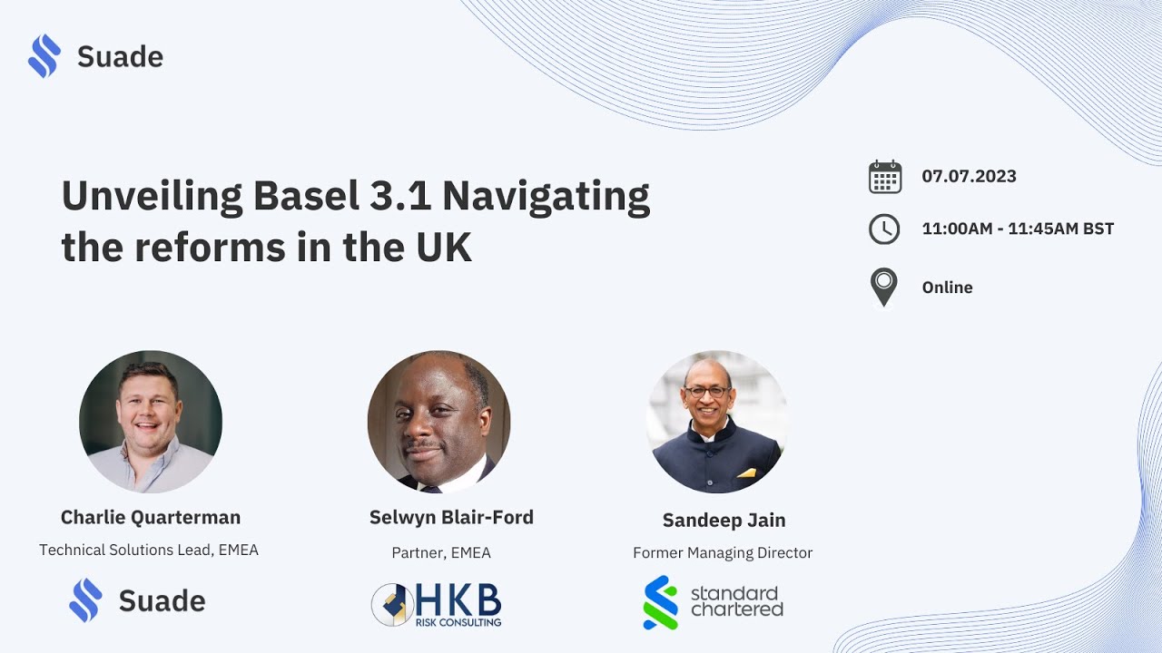 Unveiling Basel 3.1 Navigating the reforms in the UK