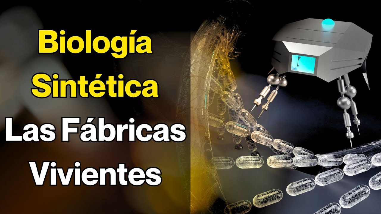 Biologia sintética: Las Fábricas Vivientes