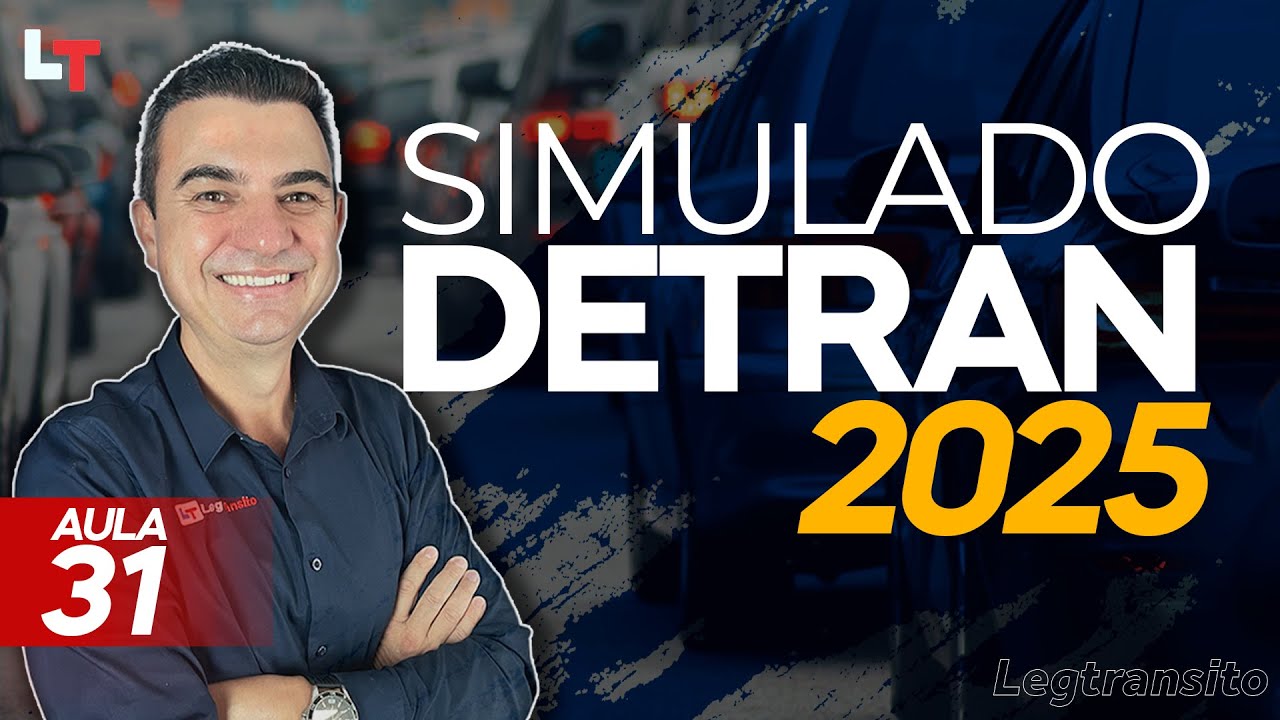 SIMULADO DETRAN QUEST&Otilde;ES 2025 - AULA 31 #SimuladoLegTransito2025 #Detran2025