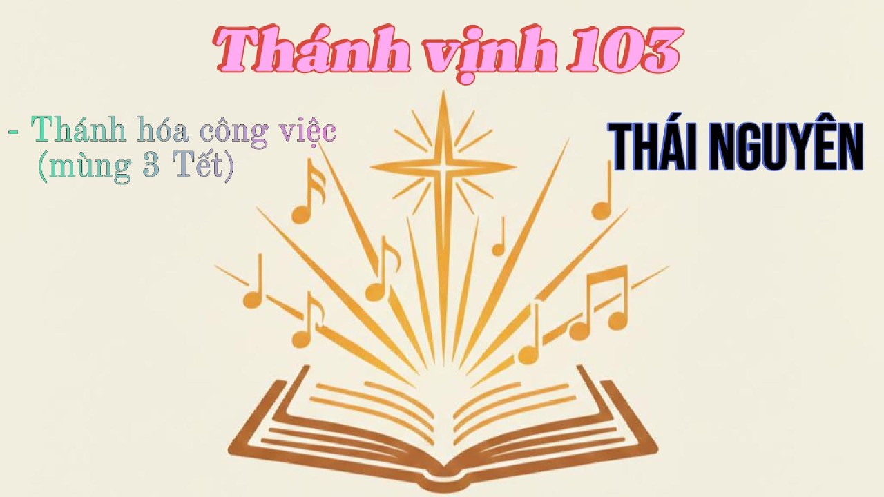 Đáp ca mùng 3 tết Thánh vịnh 103 Thái nguyên