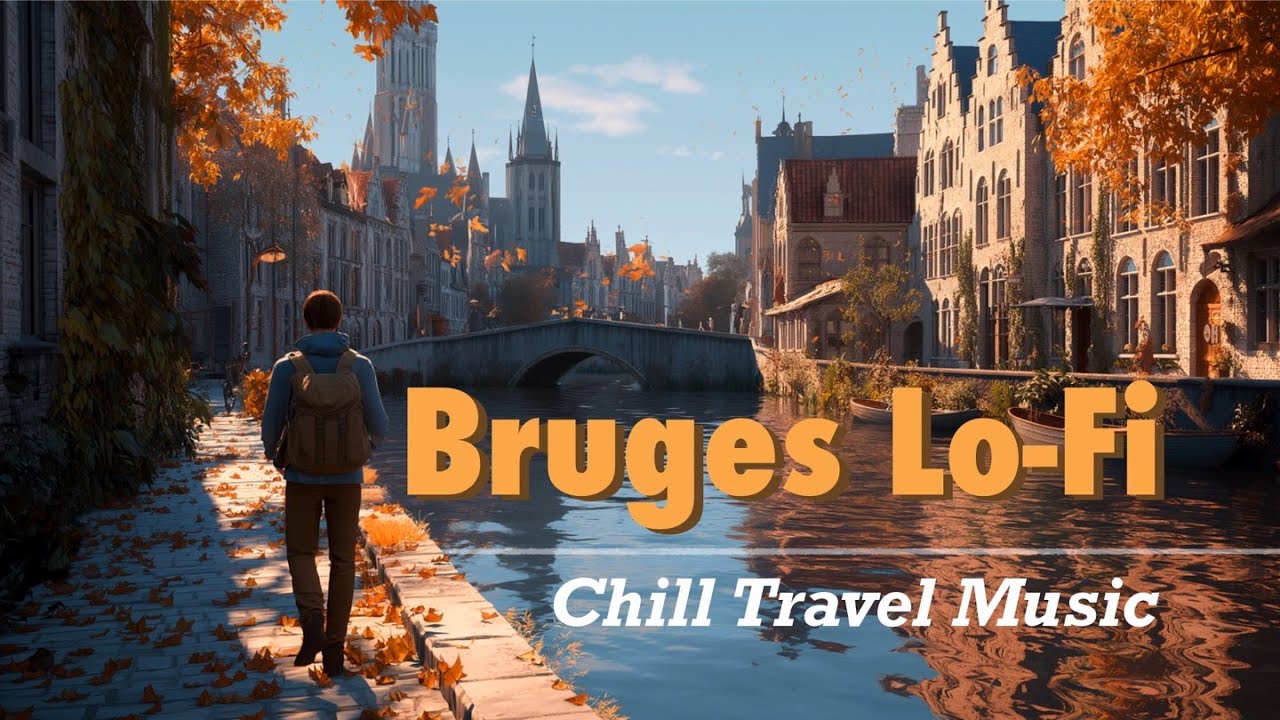 Travel Lo-Fi of Bruges City - Chill, Relaxing, Work & Study Music – Adrian’s Bruges Journey 🐻🌉