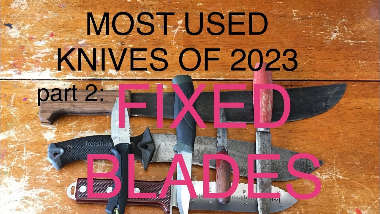 my most used fixed blades of 2023