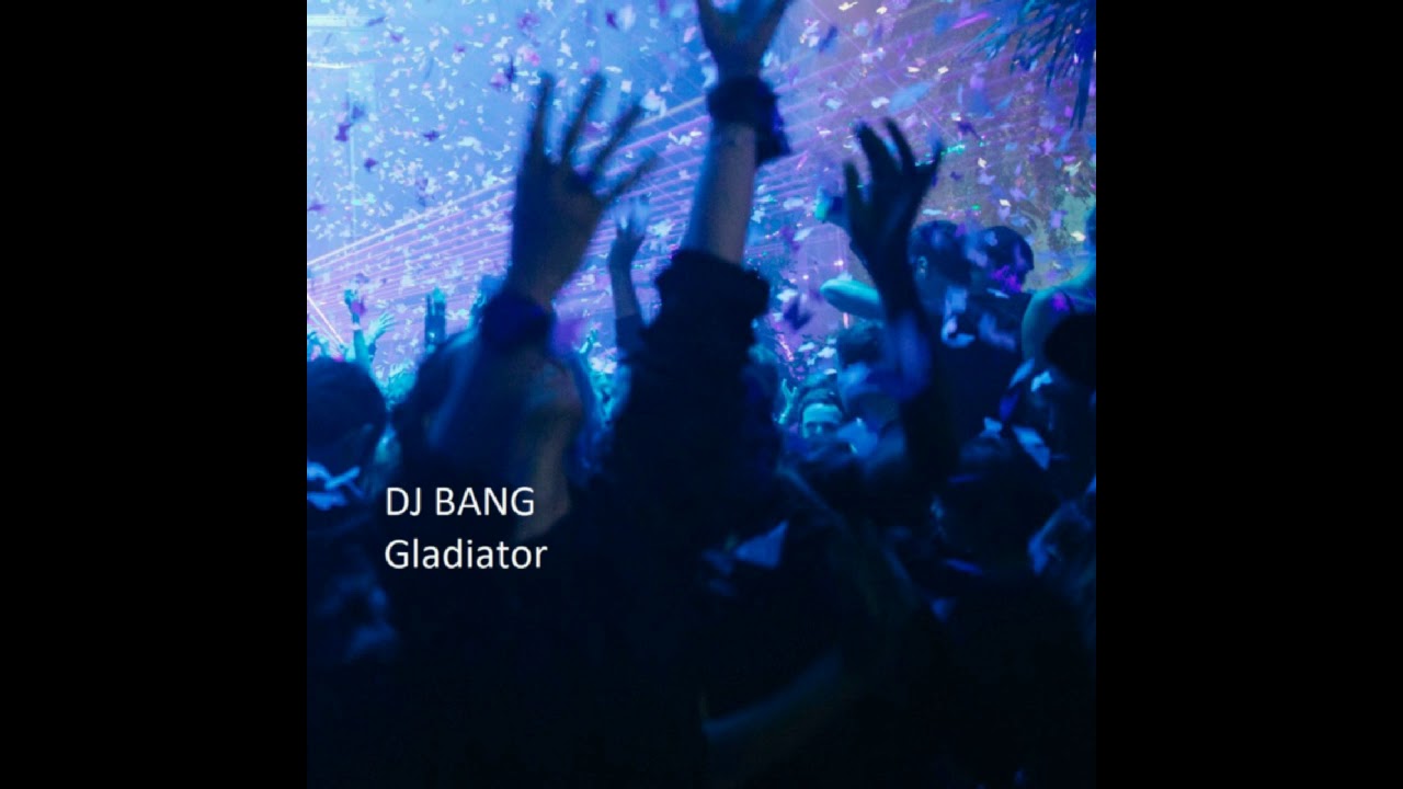 DJ BANG - Gladiator